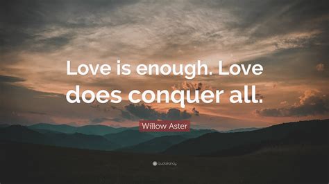 love conquers all quotes|Love Conquers All Quotes (32 quotes) .